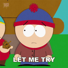 Let Me Try Stan Marsh GIF - Let Me Try Stan Marsh South Park GIFs