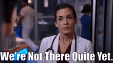 Chicago Med Natalie Manning GIF - Chicago Med Natalie Manning Were Not There Quite Yet GIFs