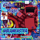 a colorful poster that says " good night " and " #blamenstra "