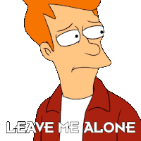 Leave Me Alone Fry Sticker - Leave Me Alone Fry Billy West Stickers