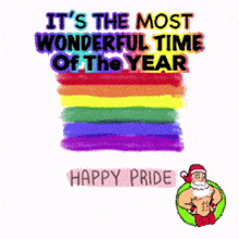 a poster that says it 's the most wonderful time of the year and happy pride