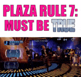 a plaza rule 7 must be true advertisement