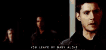 You Leave My Baby Alone Jensen Ackles GIF - You Leave My Baby Alone Jensen Ackles Dean Winchester GIFs