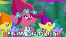 Are You Enjoying This Poppy GIF - Are You Enjoying This Poppy Trolls The Beat Goes On GIFs