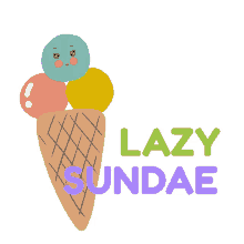 sunday lazy lazy sundae weekend ditut