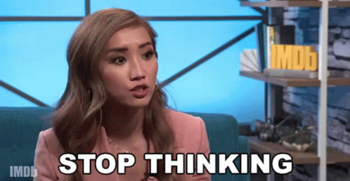Stop Thinking Stop It GIF - Stop Thinking Stop It Clear Your Mind - Discover & Share GIFs