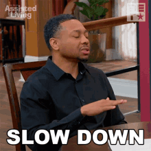 Slow Down Jeremy GIF - Slow Down Jeremy Assisted Living GIFs