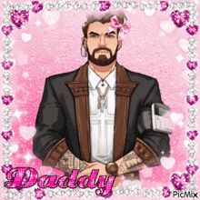 a man with a beard is surrounded by pink hearts and the words daddy