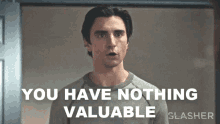You Have Nothing Valuable To Say Theo GIF - You Have Nothing Valuable To Say Theo Slasher GIFs