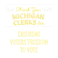 a yellow sign says thank you michigan clerks for working with voters to help them through the election process