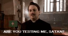 Are You Testing Me Satan Father GIF - Are You Testing Me Satan Father Priest GIFs