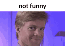 Not Funny Not GIF