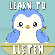 a penguin sits at a desk with a pencil and the words " learn to listen " below it