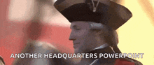 a man in a military uniform with the words another headquarters powerpoint above him