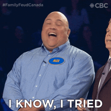 i know i tried alex family feud canada i gave it my best shot did what i could