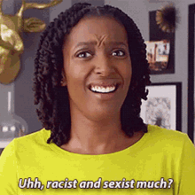 Racist And Sexist Much GIF - Racist And Sexist Much GIFs