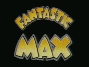 Fantastic Max Cartoons GIF - Fantastic Max Cartoons - Discover & Share GIFs