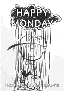 a black and white drawing of snoopy in the rain with the words `` happy monday have a wonderful day !! ''