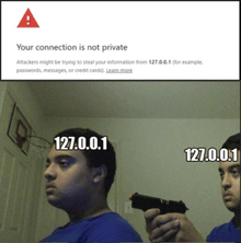 a man holding a gun next to a sign that says " your connection is not private "