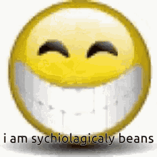 I Am Sychiolagicaly Beans GIF