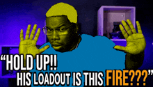 a man with yellow hair and glasses says " hold up "