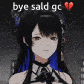 a girl with a broken heart and the words bye said gc