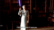 Don'T Even Think About It GIF - Star Wars Maggie Smith Light Saber GIFs