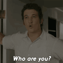 Who Are You Albert S Ruddy GIF - Who Are You Albert S Ruddy Miles Teller GIFs
