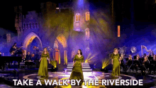 take a walk by the riverside stroll by the river dancing on stage tour
