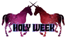 holy week holy week unicorns holy week unicorn