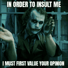 Joker Insult Value Your Opinion GIF - Joker Insult Value Your Opinion GIFs