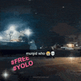 a person riding a scooter with the words #free #yolo