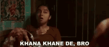 Khana Khane De Bro Let Me Eat Bro GIF