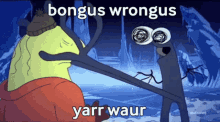 bongus wrongus yarr waur bongus wrongus yarr waur wrongus bongus i love jeff buckley