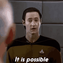 It Is Possible Data GIF - It Is Possible Data Star Trek GIFs