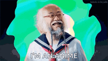 a man with glasses and a beard is wearing a sailor suit and says i 'm an anime