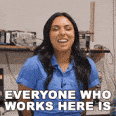 a woman says everyone who works here is