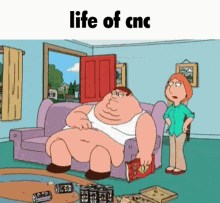 Life Of Cnc Cnc GIF - Life Of Cnc Cnc Family Guy GIFs