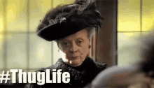 Maggie Smith Thug - Thug Life GIF - Thug Life Downton Abbey Downton GIFs