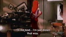 a cartoon of a woman saying " i 'm not bad " and " i 'm just drawn that way "