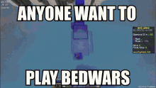 anyone wanna play bed wars