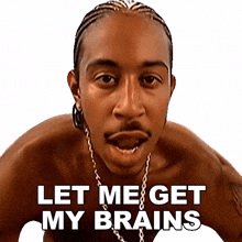 let me get my brains ludacris what%27s your fantasy song let me fetch my brains give me a chance to think