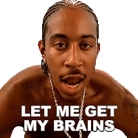Let Me Get My Brains Ludacris Sticker - Let Me Get My Brains Ludacris What'S Your Fantasy Song Stickers