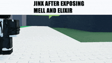 a screenshot of a video game with the words jinx after exposing mell and elixir at the top