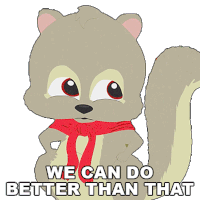 We Can Do Better Than This Squirrelly Squirrel Sticker - We Can Do Better Than This Squirrelly Squirrel South Park Stickers