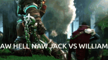 Aw Hell Naw Jack Vs William GIF - Aw Hell Naw Jack Vs William League Of Legends GIFs