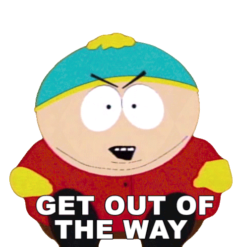 Get Out Of The Way Eric Cartman Sticker - Get Out Of The Way Eric Cartman South Park Stickers