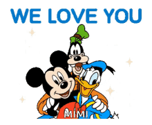 we love you mickey mouse smiling goofy donald duck