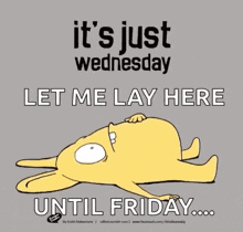 Its Just Wednesday Its Only Wednesday GIF