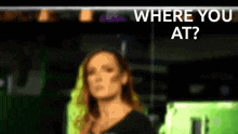 Becky Lynch Where You At GIF - Becky Lynch Where You At GIFs